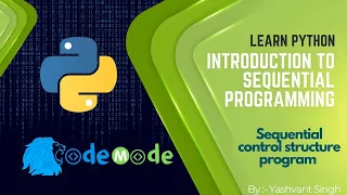 Sequential control structure program in Python Introduction to Sequential Programming CodeMode