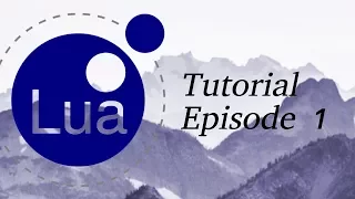 Lua Programming Tutorial Episode 1 The basics