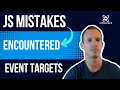JavaScript Mistakes We See Often Event Targets