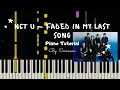 NCT U - Faded in My Last Song | PIANO COVER + PIANO SHEET