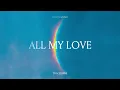 Coldplay - ALL MY LOVE (Official Lyric Visualiser)