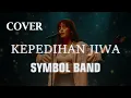 Download Lagu SYMBOL BAND - KEPEDIHAN JIWA VIDEO LYRIC (COVER)