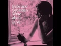 Belle & Sebastian - I Want The World To Stop