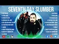 Special Seventh Day Slumber Songs Playlist 2024 ~ Praise and Worship Songs Playlist All TIME