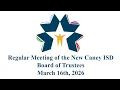 NCISD Regular Meeting of the Board of Trustees March 16 2026