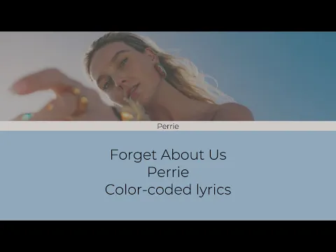 Download MP3 Forget About Us - Perrie (SNIPPET) | color-coded lyrics