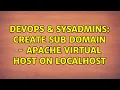 DevOps SysAdmins Create Sub Domain - Apache Virtual Host on LocalHost