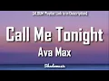 Ava Max - Call Me Tonight (Lyrics)