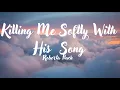 Roberta Flack - Killing Me Softly With His Song