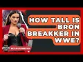 How Tall Is Bron Breakker in WWE Wrestling Entertainment News