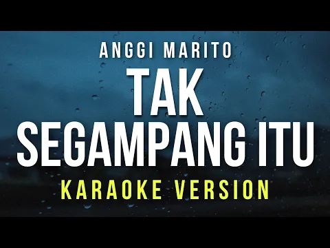 Download MP3 Tak Segampang Itu - Anggi Marito (Karaoke)