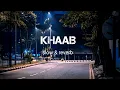 Lagu Khaab (lo-fi Mix)- Akhil | Musicxlofi | Punjabi songs | Romantic lofi 💗
