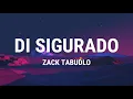 Zack Tabudlo - Di Sigurado (Lyrics)