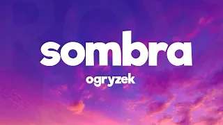 Ogryzek - SOMBRA