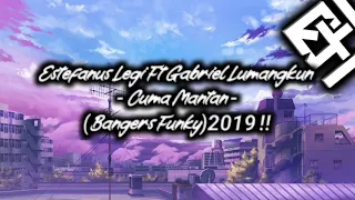 Download Estefanus Legi Ft Gabriel Lumangkun - Cuma Mantan!! (Bangers Funky)2019 !! MP3