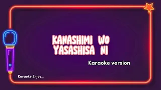 Download KANASHIMI WO YASASHISA NI - Little By Little (Karaoke Version) Op.3 Naruto Shippuden MP3