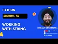 Session 7a Working with String Simranjit Singh Monga