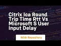 Citrix ica round trip time rtt vs microsoft s user input delay