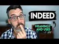 INDEED meaning and uses Useful advanced English vocabulary How to use INDEED in English