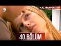 Lagu Haziran Gecesi 40. Bölüm - Full Bölüm