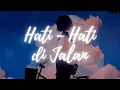 Download Lagu TULUS - Hati-Hati di Jalan [Vietsub + Lyrics]