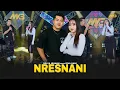 Download Lagu DELVA IRAWAN Feat. DIVA HANI - NRESNANI | Feat. BINTANG FORTUNA (Official Music Video)