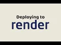 Episode - Deploying to Render