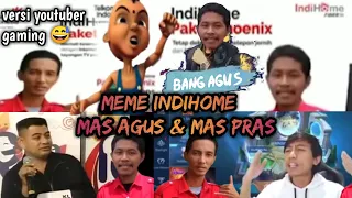 Download Kompilasi meme indihome terbaru | mas agus \u0026 mas pras - versi youtuber gaming, tiktok, anime 😂 MP3