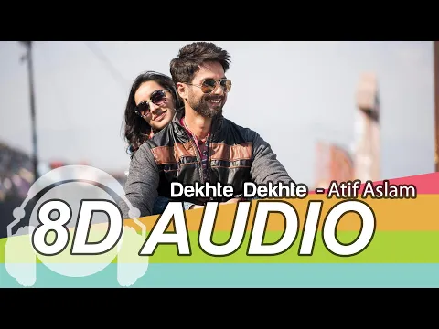 Download MP3 Dekhte Dekhte 8D Audio Song - Batti Gul Meter Chalu | Atif Aslam | Shahid Kapoor