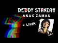 Download Lagu DEDDY STANZAH - Anak Zaman (Lirik)