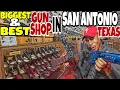 BIGGEST AND BEST GUNS IN SAN ANTONIO TEXAS