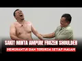SAKIT MINTA AMPUN! FROZEN SHOULDER MENGHANTUI SETIAP MALAM - MCO ARIF