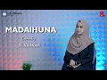 Download Lagu MADAIHUNA COVER By AI KHODIJAH
