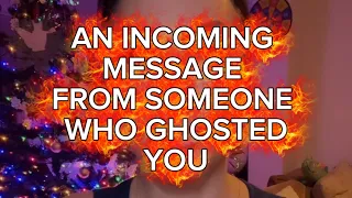 an incoming message from someone who ghosted you 