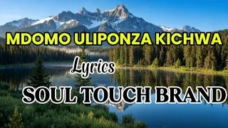 mdomo uliponza kichwa lyrics soul touch brand 