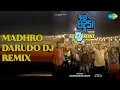 Download Lagu Madhro Darudo DJ Remix | Madhro Darudo DJ Remix | Jignesh Barot Songs | nan