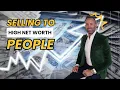 How to Sell to High Net Worth Individuals