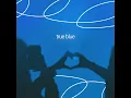 true blue (slowed + reverb)