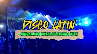 Download DISCO LATIN 2024🔰JANGAN ADA DUSTA DI ANTARA KITA🔰REMIX!!!ENTUS KORENA MP3