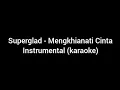 Download Lagu Superglad - Mengkhianati Cinta || Instrumental (karaoke)