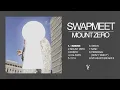 Swapmeet - Mount Zero (Full Album Stream)