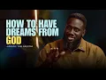 Lagu How To Have Dreams From God | Tobi Arayomi