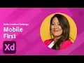 XD Daily Creative Challenge - Mobile First Adobe Creative Cloud