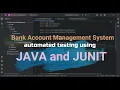 Bank Account Management System Automated with Java JUnit Testing