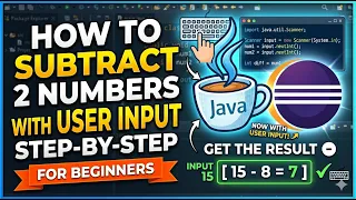 How to Subtract Two Numbers with User Input in Java Eclipse IDE