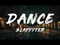Slayyyter - DANCE... (Clean - Lyrics)