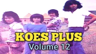 Download ALBUM KOES PLUS VOLUME 12 ❤️ DIRILIS TAHUN 1974 DI BAWAH LABEL REMACO,,, ⁉️ MANTAP BESTIE ,,, ‼️ MP3