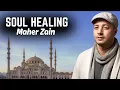 Download Lagu Soul Healing 🌙 Maher Zain English Nasheed for comfort \u0026 faith | Nasheed Lyrics 🎵