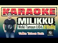 Download Lagu MILIKKU KARAOKE Versi Melki LIDA || A'Rafiq