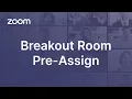 How to Pre-Assign Participants to Breakout Rooms in Zoom